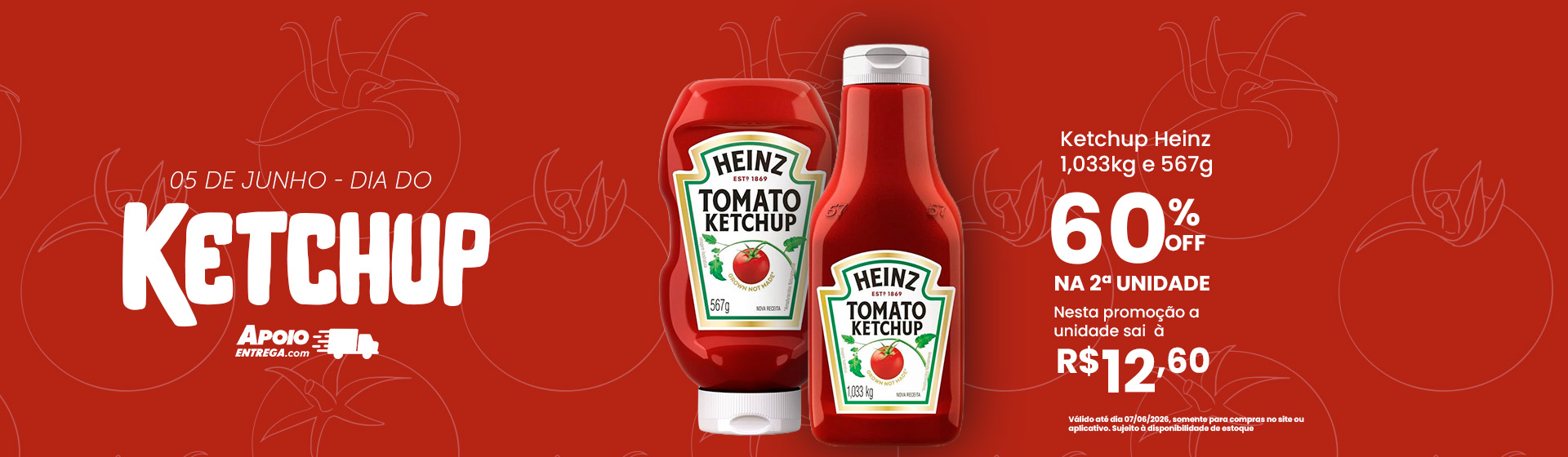 Ketchup Heinz até 07/06